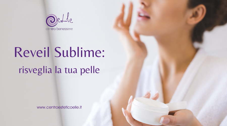 Reveil Sublime: risveglia la tua bellezza