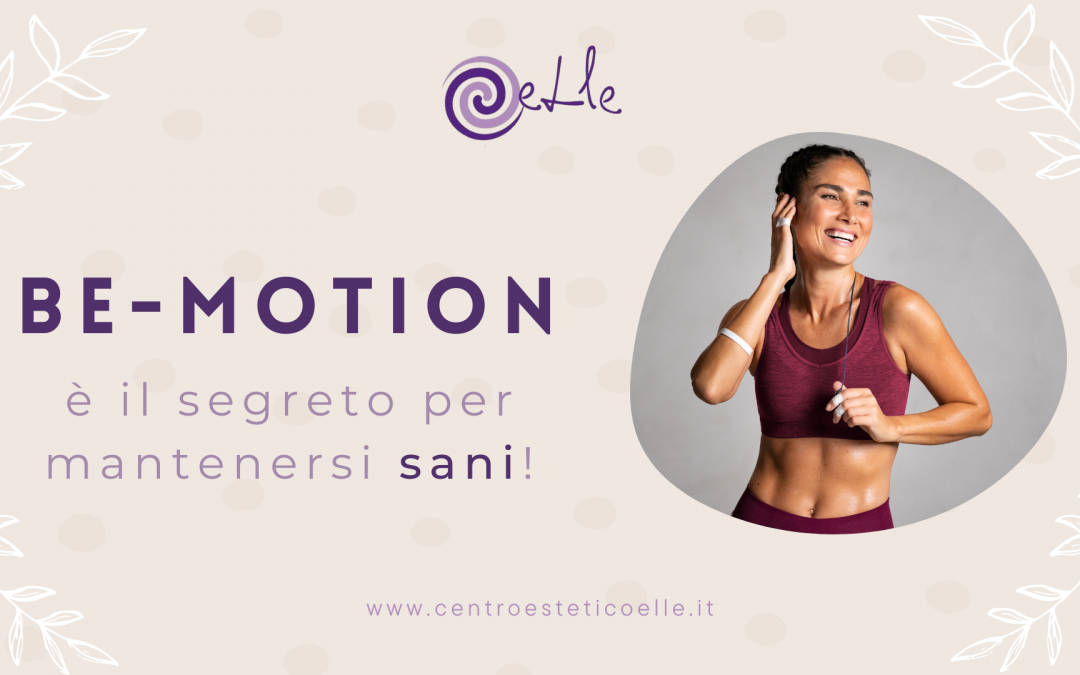 BE-MOTION è il segreto per mantenersi sani!